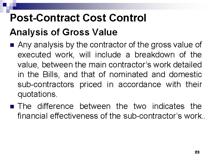 Post-Contract Cost Control Analysis of Gross Value n n Any analysis by the contractor