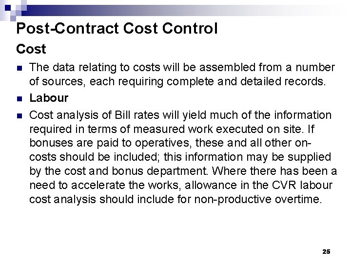 Post-Contract Cost Control Cost n n n The data relating to costs will be