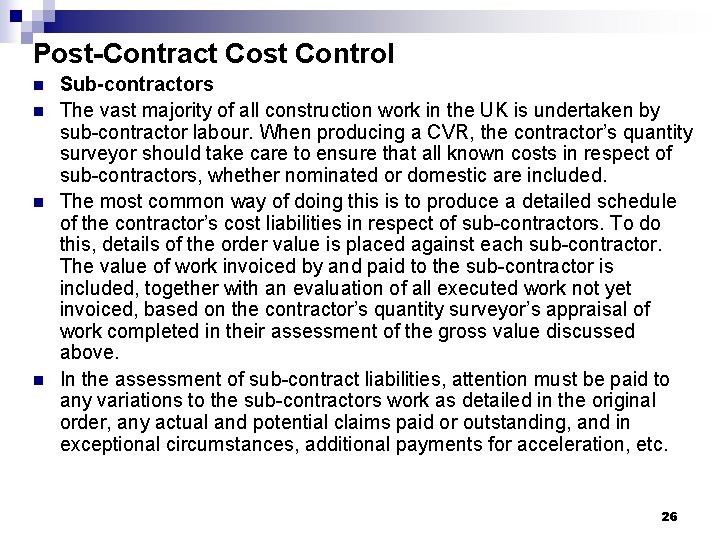 Post-Contract Cost Control n n Sub-contractors The vast majority of all construction work in