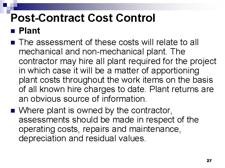 Post-Contract Cost Control n n n Plant The assessment of these costs will relate