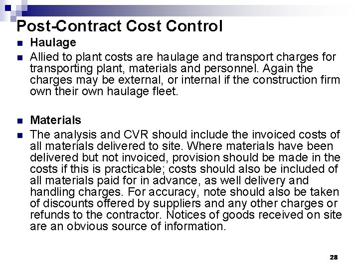 Post-Contract Cost Control n n Haulage Allied to plant costs are haulage and transport