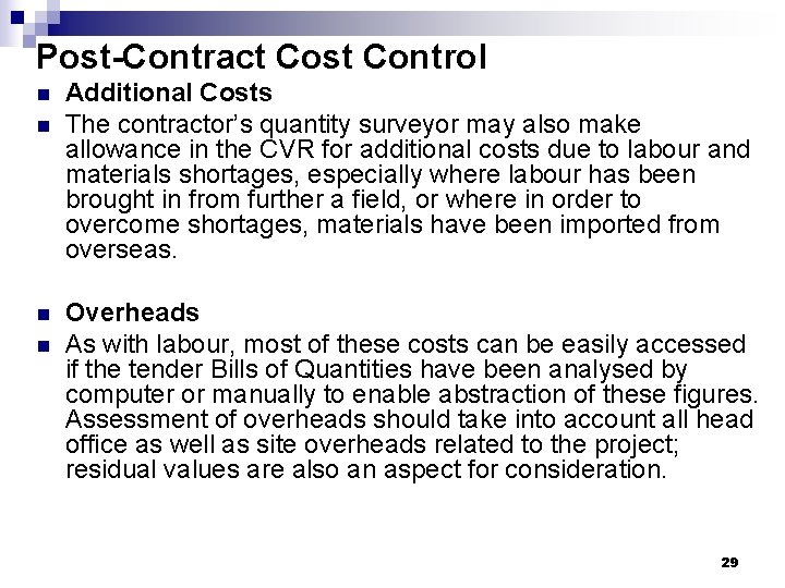 Post-Contract Cost Control n n Additional Costs The contractor’s quantity surveyor may also make