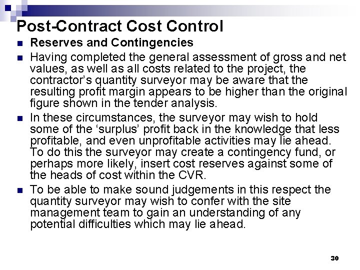 Post-Contract Cost Control n n Reserves and Contingencies Having completed the general assessment of