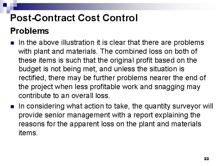 Post-Contract Cost Control Problems n n In the above illustration it is clear that