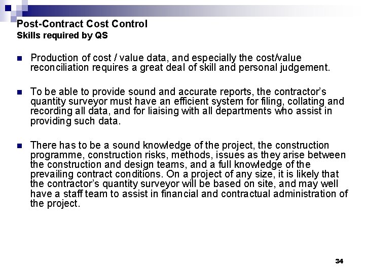 Post-Contract Cost Control Skills required by QS n Production of cost / value data,