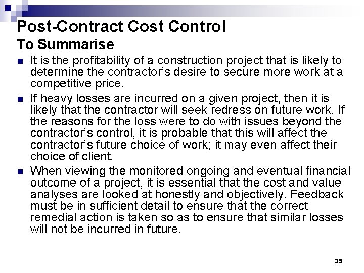 Post-Contract Cost Control To Summarise n n n It is the profitability of a