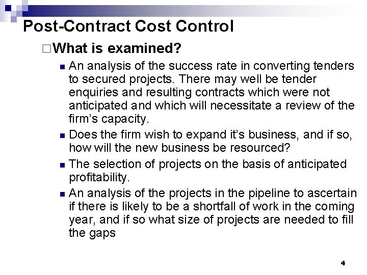 Post-Contract Cost Control ¨ What is examined? n An analysis of the success rate