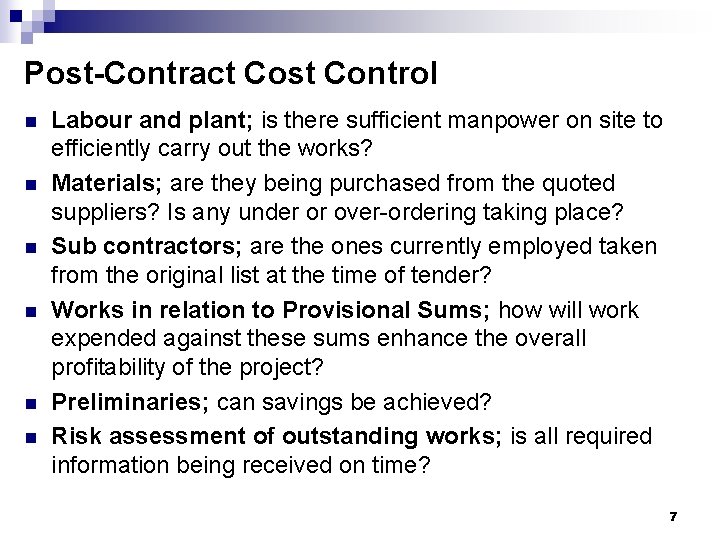 Post-Contract Cost Control n n n Labour and plant; is there sufficient manpower on