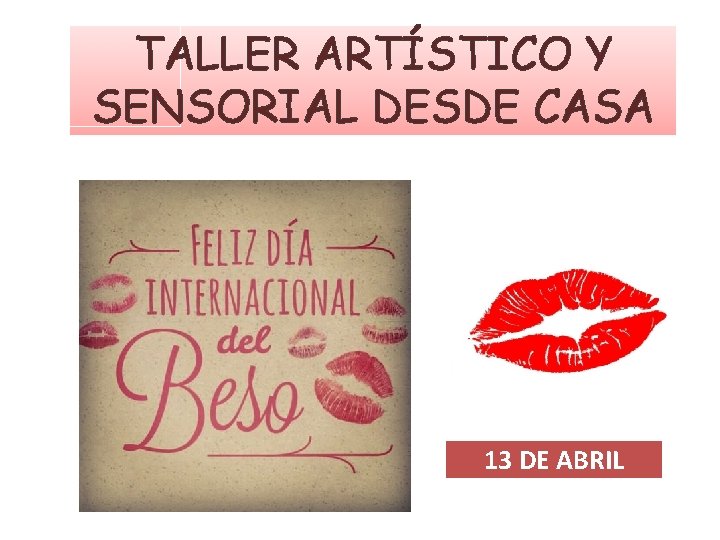 TALLER ARTÍSTICO Y SENSORIAL DESDE CASA 13 DE ABRIL 