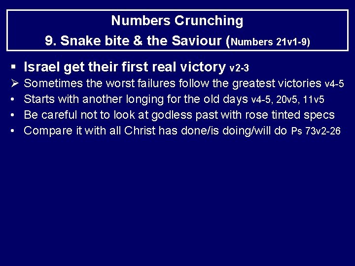 Numbers Crunching 9. Snake bite & the Saviour (Numbers 21 v 1 -9) §