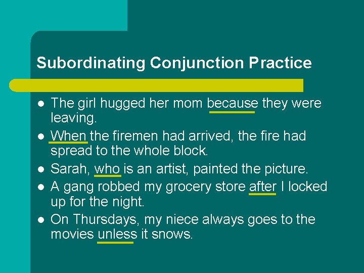 Subordinating Conjunction Practice l l l The girl hugged her mom because they were Subordinating Conjunction Practice l l l The girl hugged her mom because they were