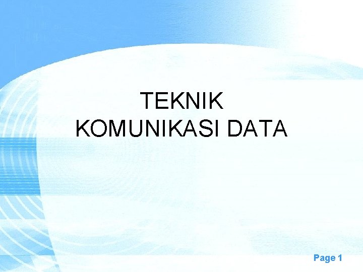 TEKNIK KOMUNIKASI DATA Page 1 