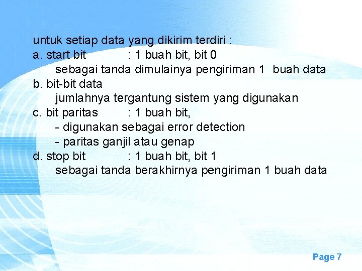 untuk setiap data yang dikirim terdiri : a. start bit : 1 buah bit,