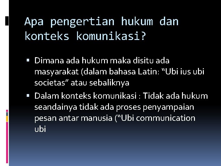 Apa pengertian hukum dan konteks komunikasi? Dimana ada hukum maka disitu ada masyarakat (dalam