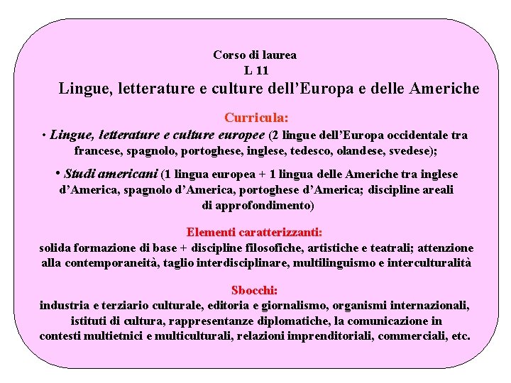 Corso di laurea L 11 Lingue, letterature e culture dell’Europa e delle Americhe Curricula:
