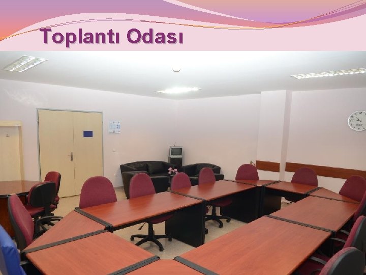 Toplantı Odası 