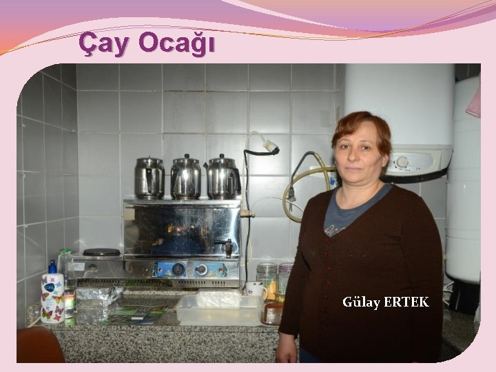 Çay Ocağı Gülay ERTEK 