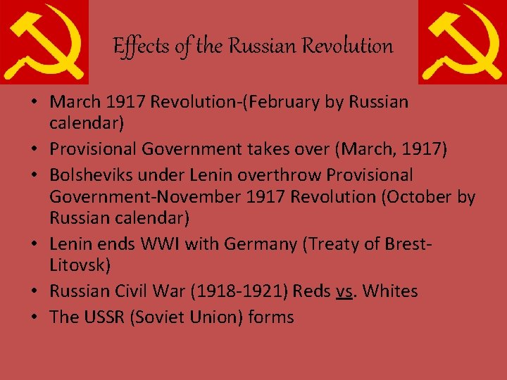 Effects of the Russian Revolution • March 1917 Revolution-(February by Russian calendar) • Provisional