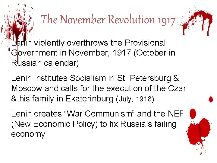 The November Revolution 1917 Lenin • Lenviolently overthrows the Provisional Government in November, 1917