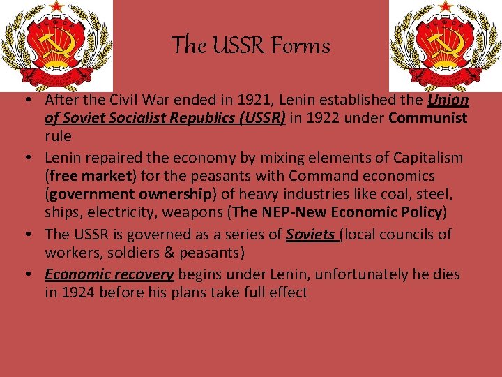 The USSR Forms • After the Civil War ended in 1921, Lenin established the