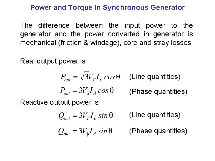 Power and Torque in Synchronous Generator The difference between the input power to the