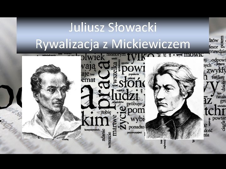 Juliusz Słowacki Rywalizacja z Mickiewiczem 