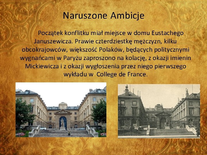 Naruszone Ambicje Początek konflitku miał miejsce w domu Eustachego Januszewicza. Prawie czterdziestkę mężczyzn, kilku