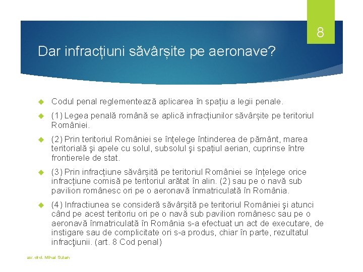 8 Dar infracțiuni săvârșite pe aeronave? Codul penal reglementează aplicarea în spațiu a legii