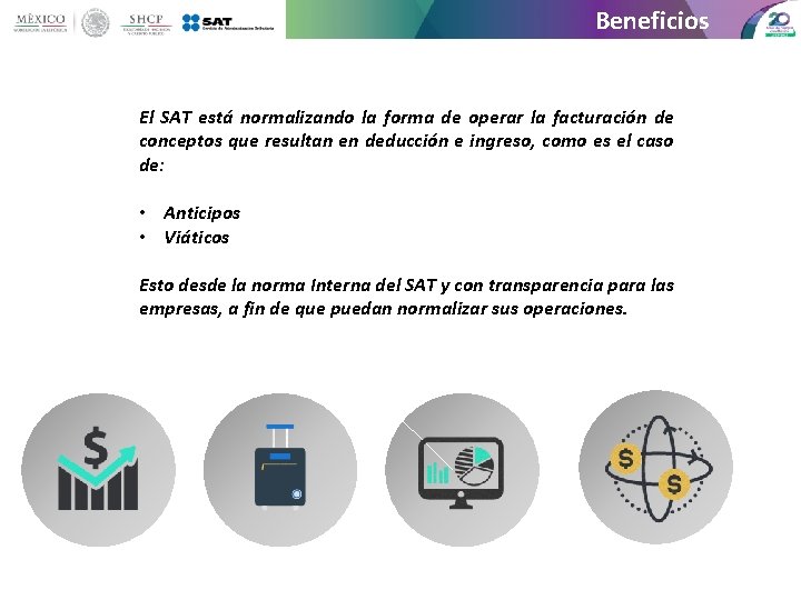 Beneficios El SAT está normalizando la forma de operar la facturación de conceptos que