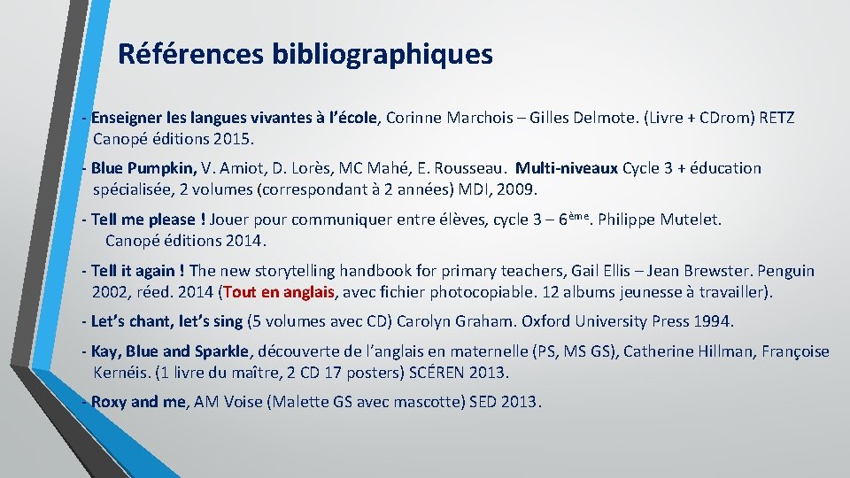 Références bibliographiques - Enseigner les langues vivantes à l’école, Corinne Marchois – Gilles Delmote.