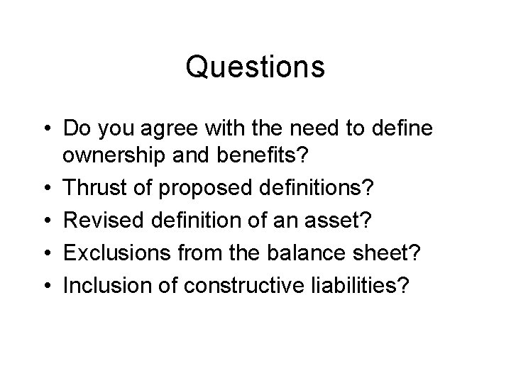 Questions • Do you agree with the need to define ownership and benefits? •