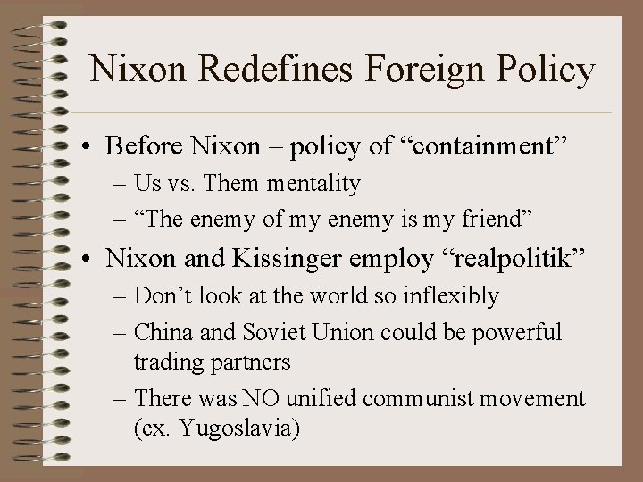 Nixon Redefines Foreign Policy • Before Nixon – policy of “containment” – Us vs. Nixon Redefines Foreign Policy • Before Nixon – policy of “containment” – Us vs.