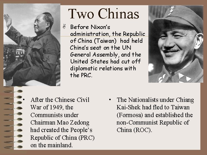 Two Chinas Before Nixon’s administration, the Republic of China (Taiwan) had held China’s seat Two Chinas Before Nixon’s administration, the Republic of China (Taiwan) had held China’s seat