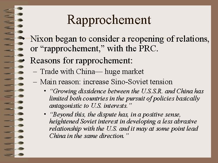 Rapprochement • Nixon began to consider a reopening of relations, or “rapprochement, ” with Rapprochement • Nixon began to consider a reopening of relations, or “rapprochement, ” with