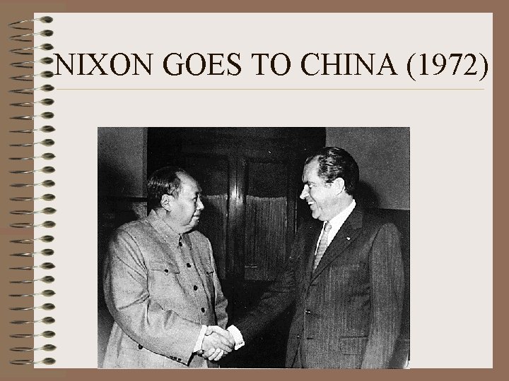NIXON GOES TO CHINA (1972) NIXON GOES TO CHINA (1972)