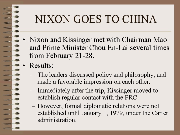 NIXON GOES TO CHINA • Nixon and Kissinger met with Chairman Mao and Prime NIXON GOES TO CHINA • Nixon and Kissinger met with Chairman Mao and Prime