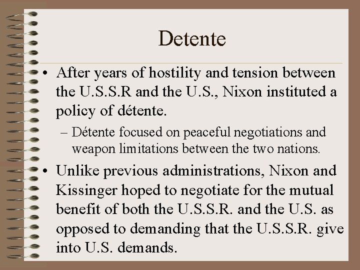 Detente • After years of hostility and tension between the U. S. S. R Detente • After years of hostility and tension between the U. S. S. R