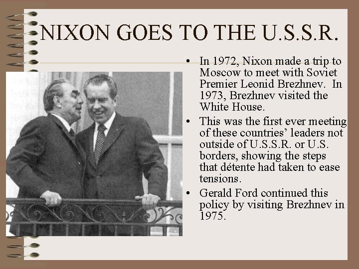 NIXON GOES TO THE U. S. S. R. • In 1972, Nixon made a NIXON GOES TO THE U. S. S. R. • In 1972, Nixon made a