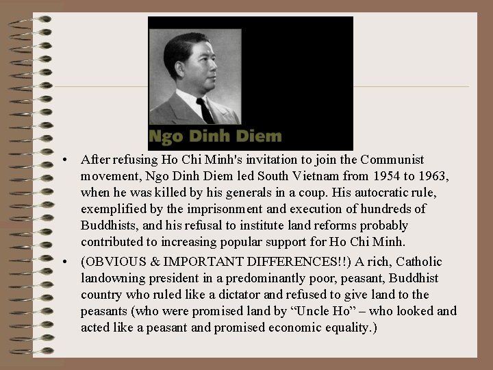 • After refusing Ho Chi Minh's invitation to join the Communist movement, Ngo • After refusing Ho Chi Minh's invitation to join the Communist movement, Ngo