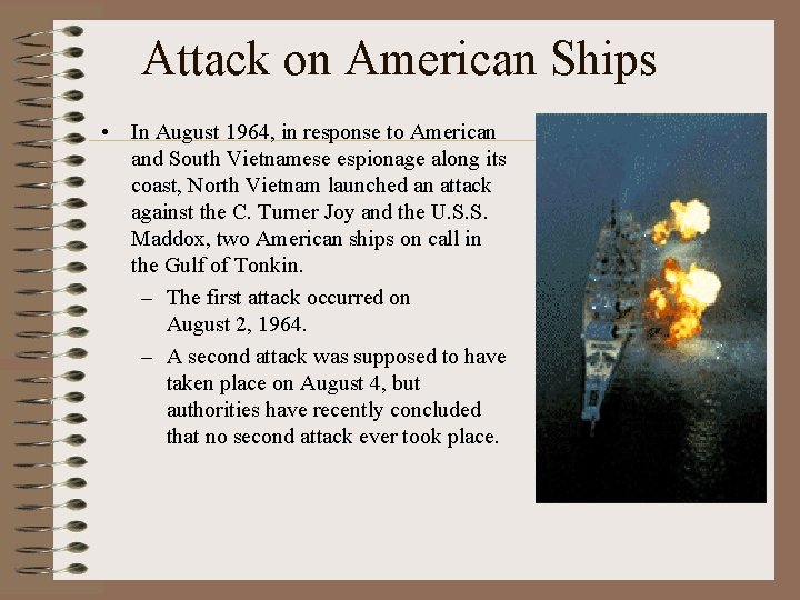 Attack on American Ships • In August 1964, in response to American and South Attack on American Ships • In August 1964, in response to American and South