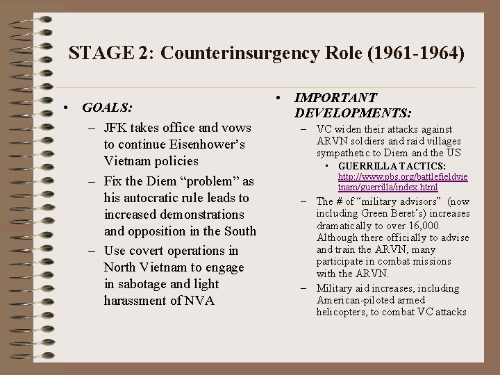 STAGE 2: Counterinsurgency Role (1961 -1964) • GOALS: – JFK takes office and vows STAGE 2: Counterinsurgency Role (1961 -1964) • GOALS: – JFK takes office and vows