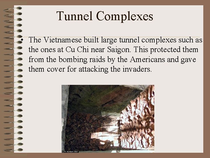 Tunnel Complexes • The Vietnamese built large tunnel complexes such as the ones at Tunnel Complexes • The Vietnamese built large tunnel complexes such as the ones at