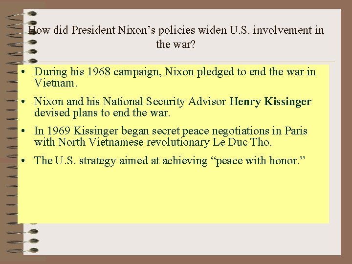 How did President Nixon’s policies widen U. S. involvement in the war? • During How did President Nixon’s policies widen U. S. involvement in the war? • During