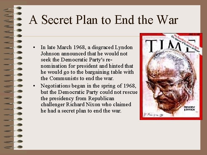 A Secret Plan to End the War • In late March 1968, a disgraced A Secret Plan to End the War • In late March 1968, a disgraced