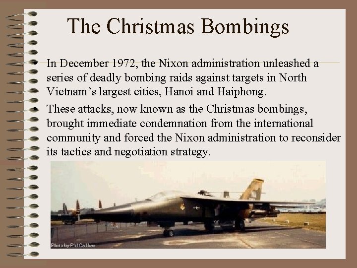 The Christmas Bombings • In December 1972, the Nixon administration unleashed a series of The Christmas Bombings • In December 1972, the Nixon administration unleashed a series of