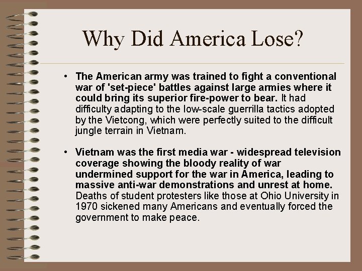 Why Did America Lose? • The American army was trained to fight a conventional Why Did America Lose? • The American army was trained to fight a conventional