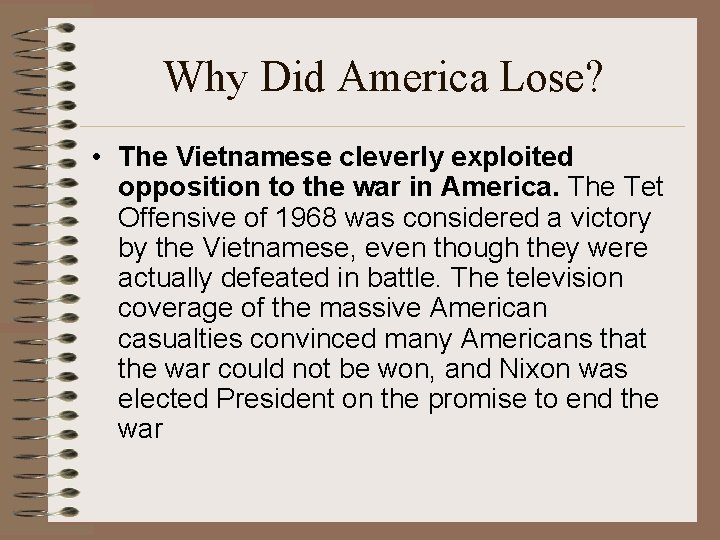 Why Did America Lose? • The Vietnamese cleverly exploited opposition to the war in Why Did America Lose? • The Vietnamese cleverly exploited opposition to the war in