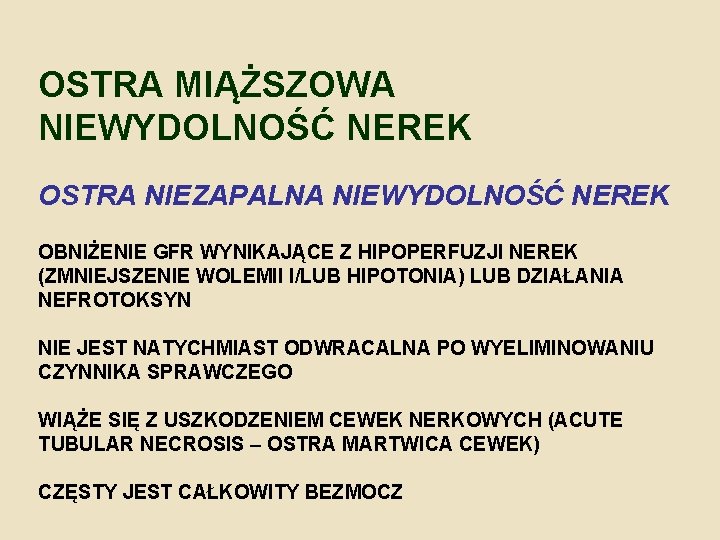 OSTRA MIĄŻSZOWA NIEWYDOLNOŚĆ NEREK OSTRA NIEZAPALNA NIEWYDOLNOŚĆ NEREK OBNIŻENIE GFR WYNIKAJĄCE Z HIPOPERFUZJI NEREK