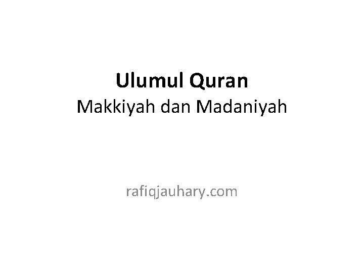 Ulumul Quran Makkiyah dan Madaniyah rafiqjauhary. com 