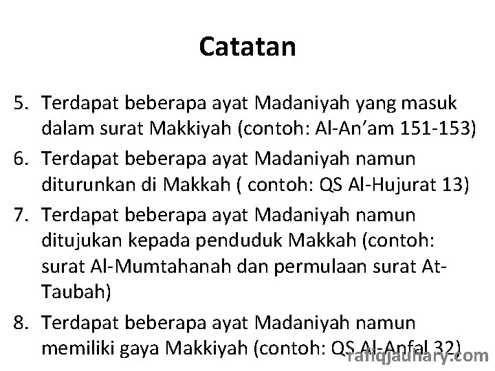 Catatan 5. Terdapat beberapa ayat Madaniyah yang masuk dalam surat Makkiyah (contoh: Al-An’am 151